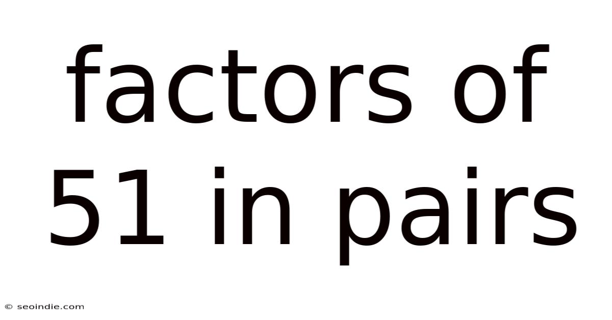 Factors Of 51 In Pairs