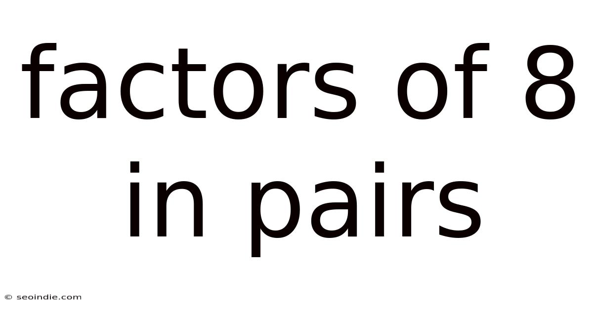 Factors Of 8 In Pairs