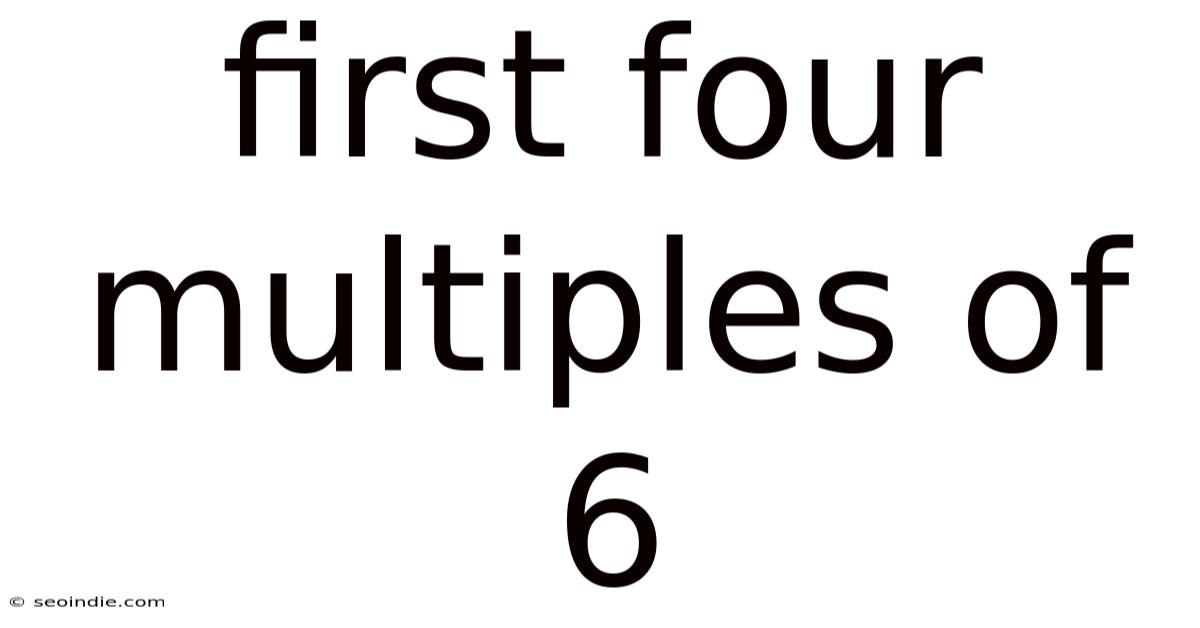 First Four Multiples Of 6