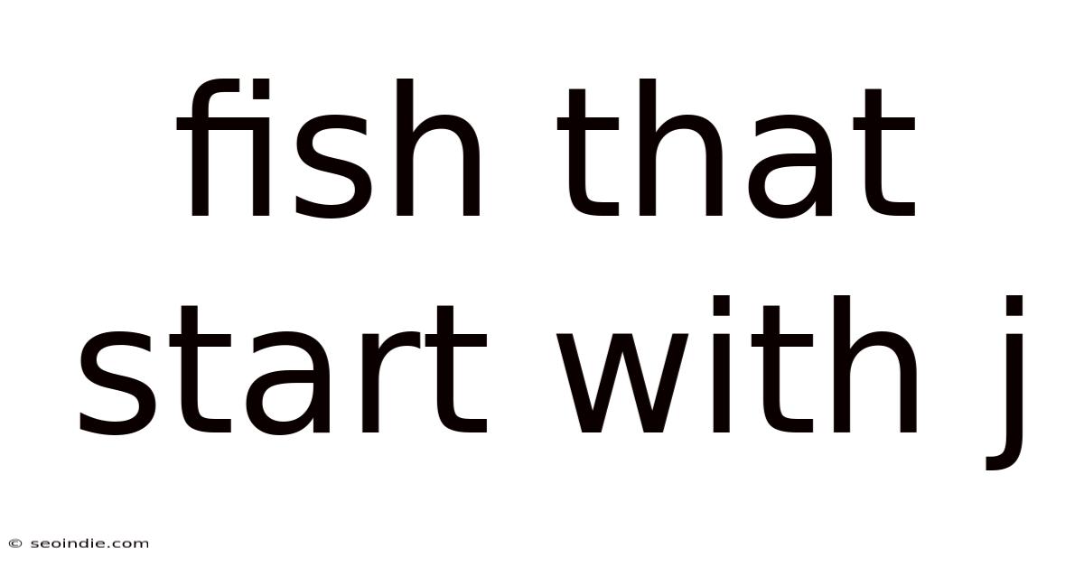 Fish That Start With J
