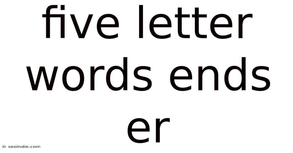 Five Letter Words Ends Er