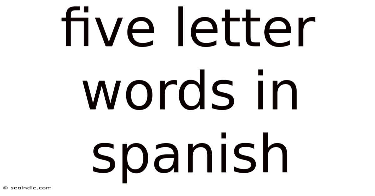 Five Letter Words In Spanish
