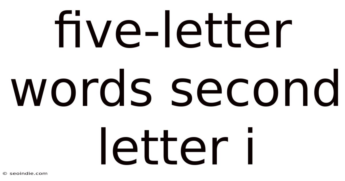 Five-letter Words Second Letter I