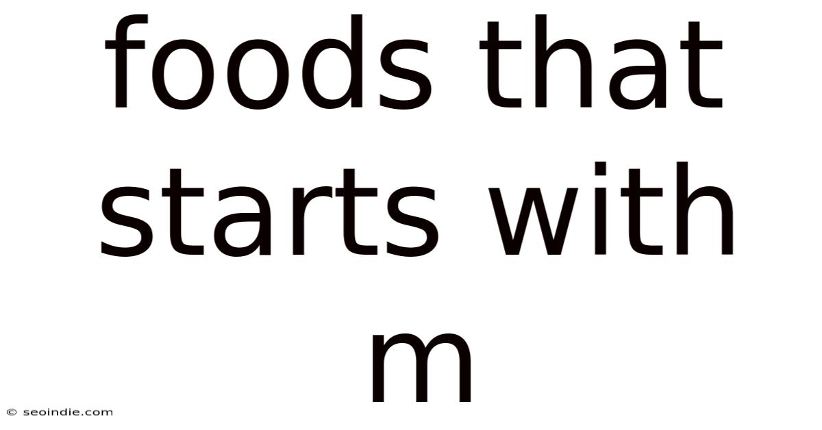 Foods That Starts With M
