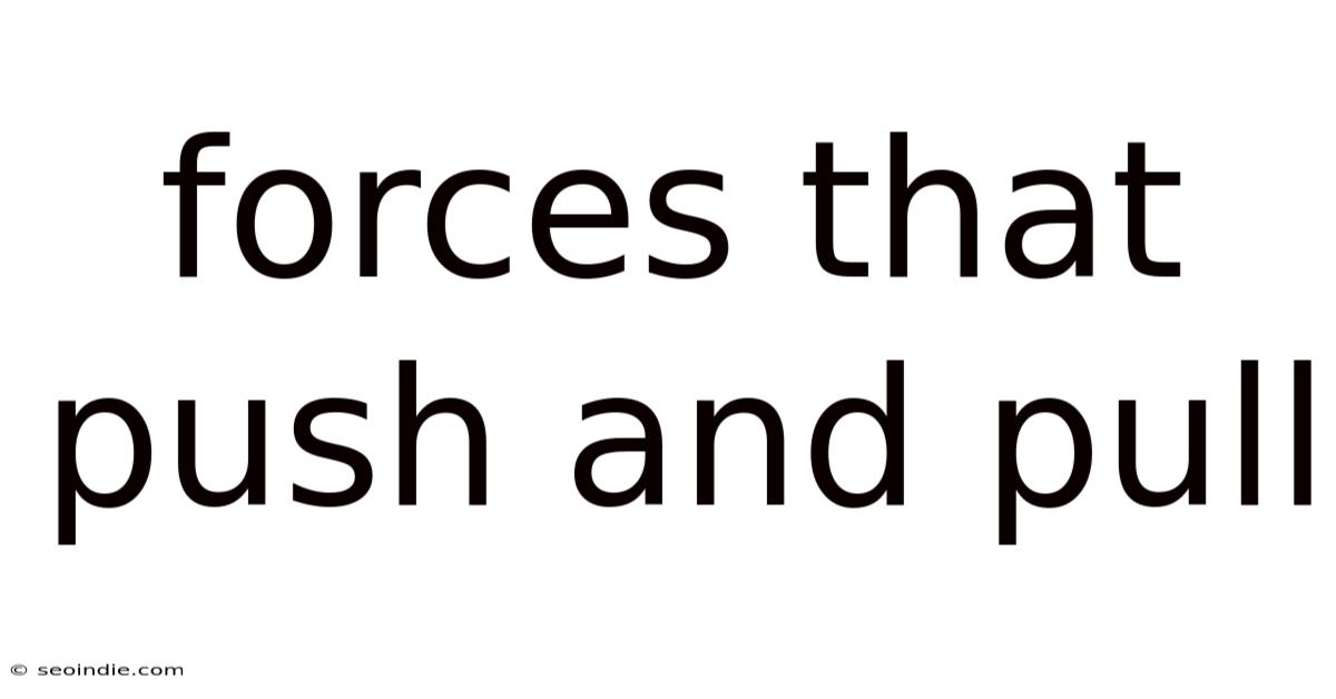 Forces That Push And Pull