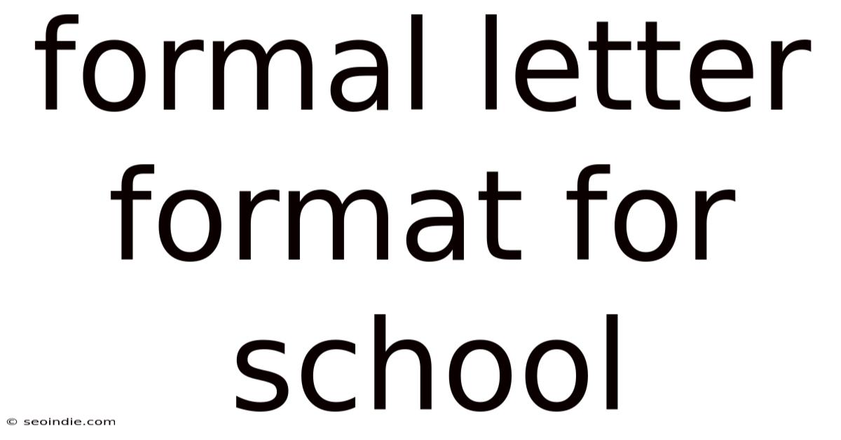 Formal Letter Format For School