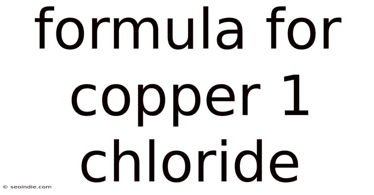 Formula For Copper 1 Chloride