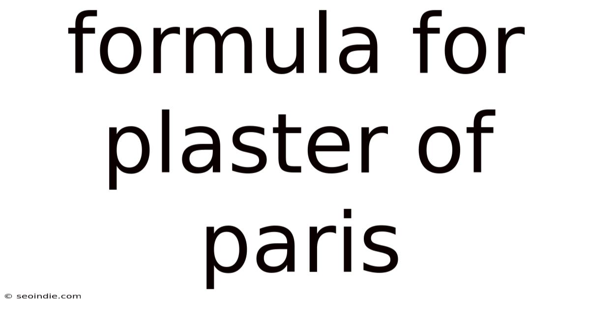 Formula For Plaster Of Paris
