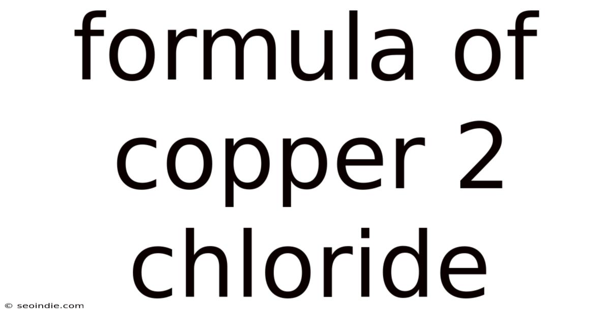 Formula Of Copper 2 Chloride