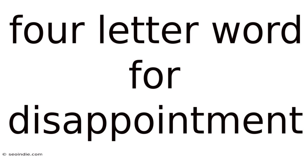 Four Letter Word For Disappointment