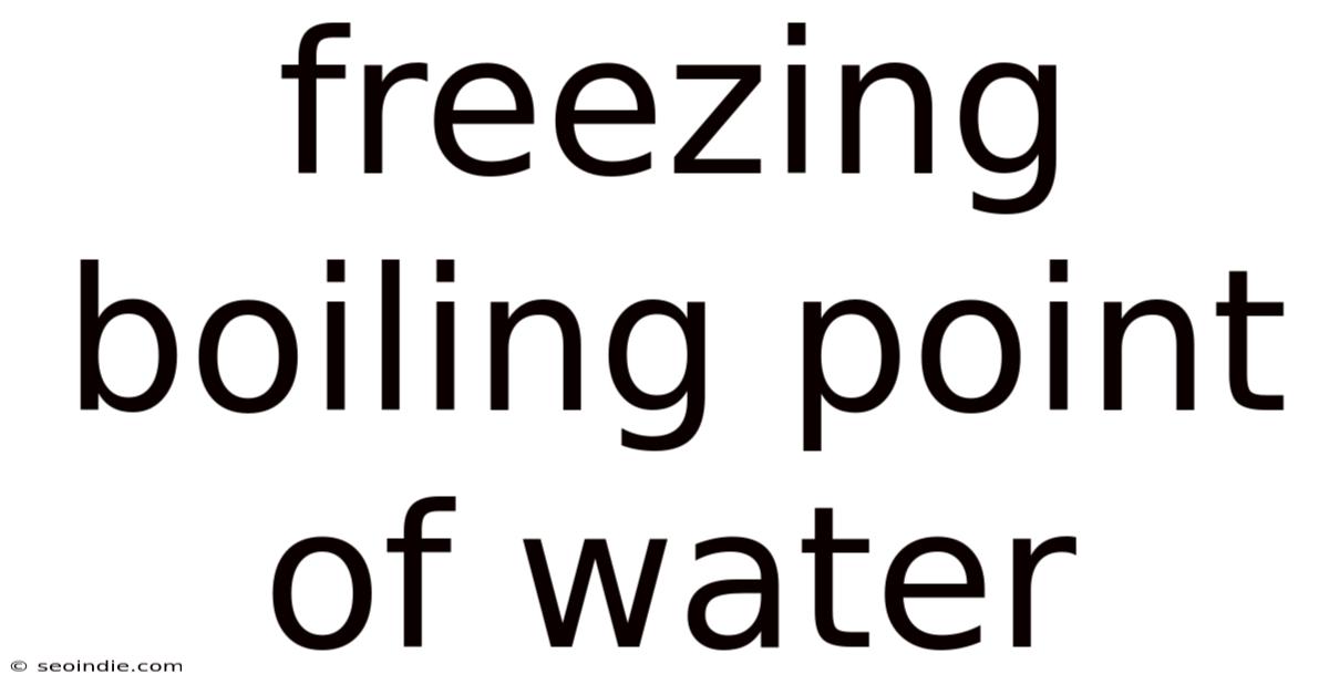 Freezing Boiling Point Of Water