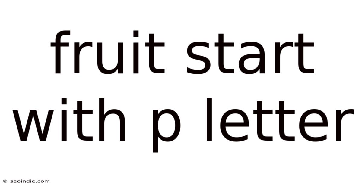 Fruit Start With P Letter