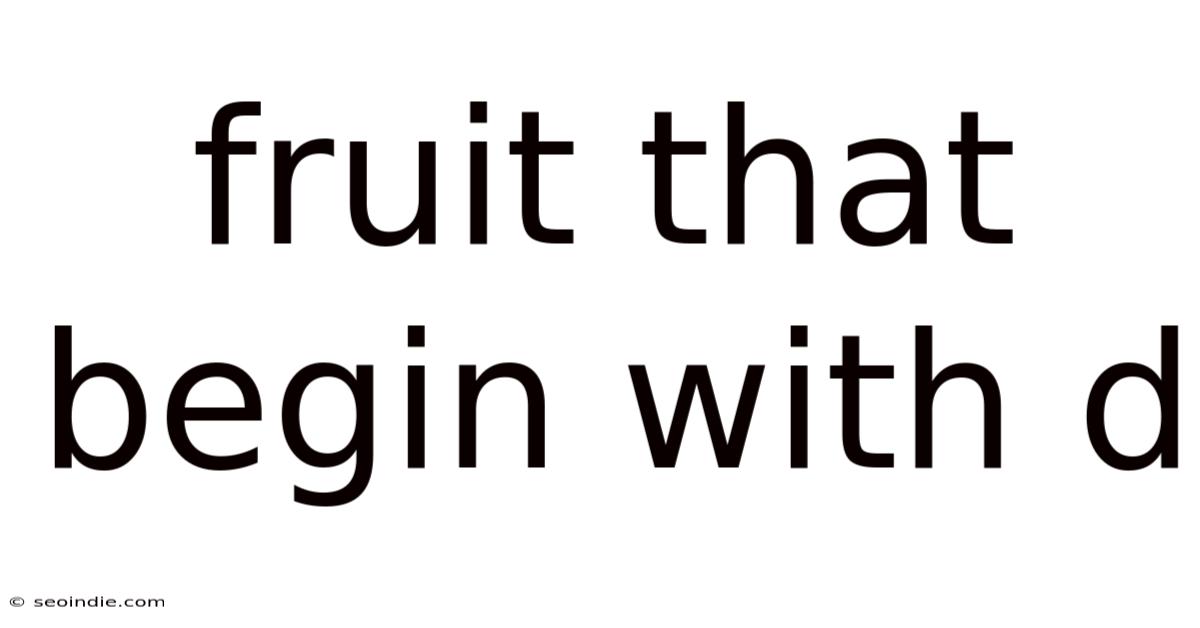 Fruit That Begin With D