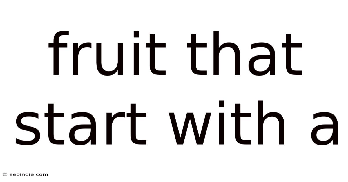 Fruit That Start With A