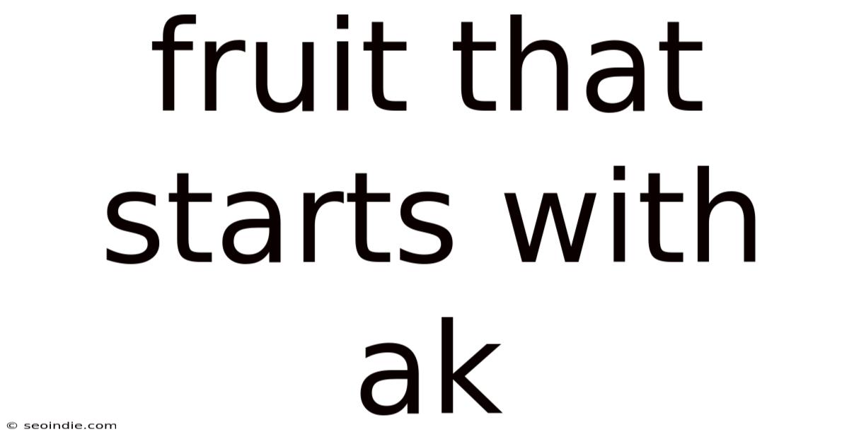 Fruit That Starts With Ak