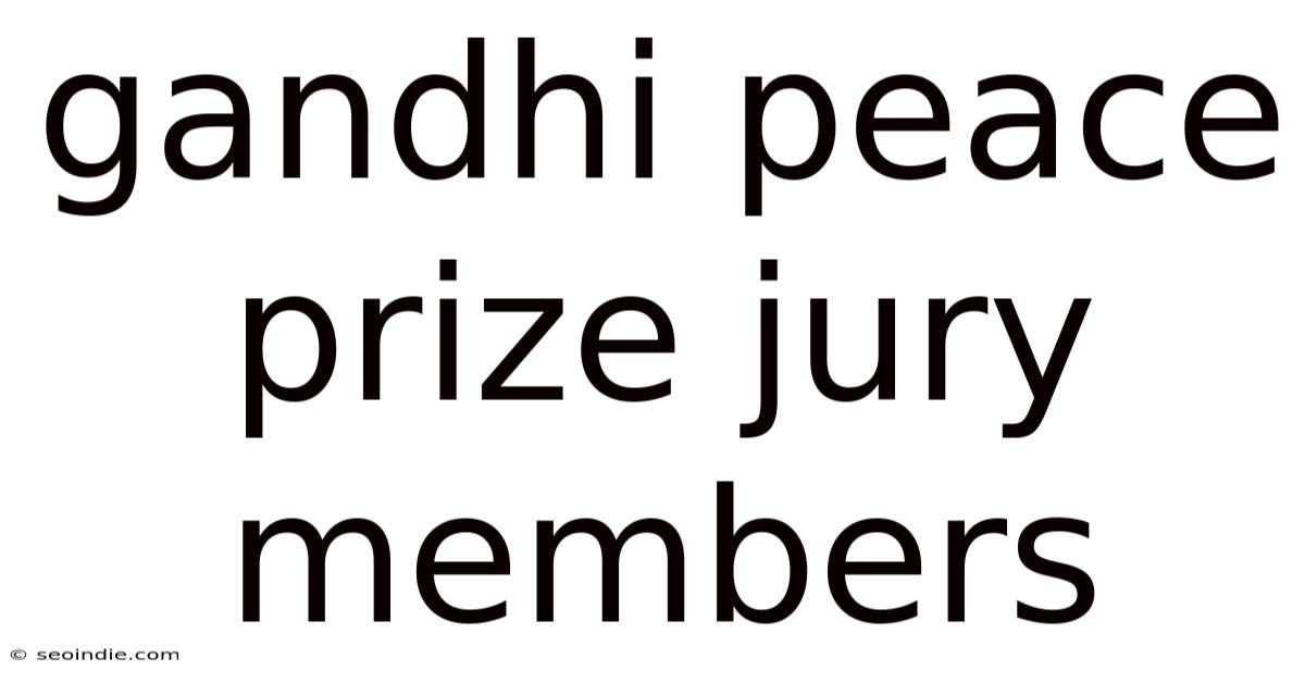 Gandhi Peace Prize Jury Members