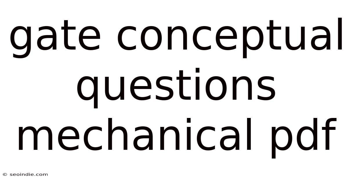 Gate Conceptual Questions Mechanical Pdf