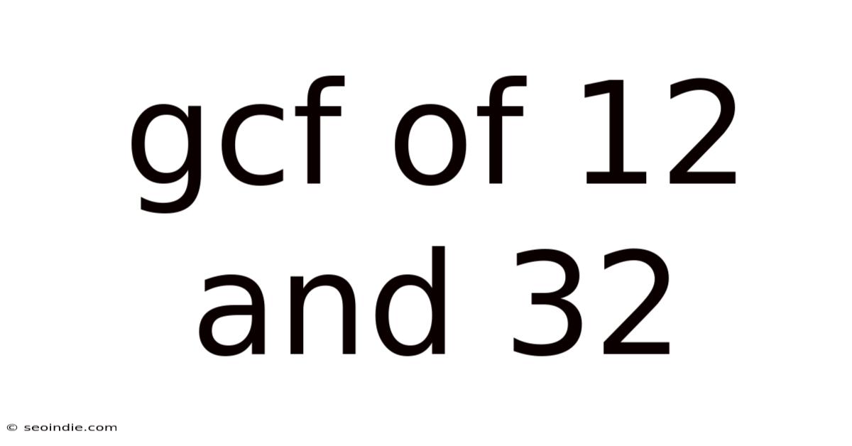 Gcf Of 12 And 32