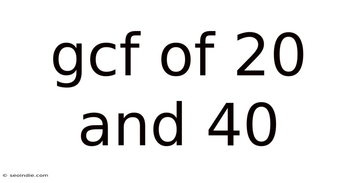 Gcf Of 20 And 40