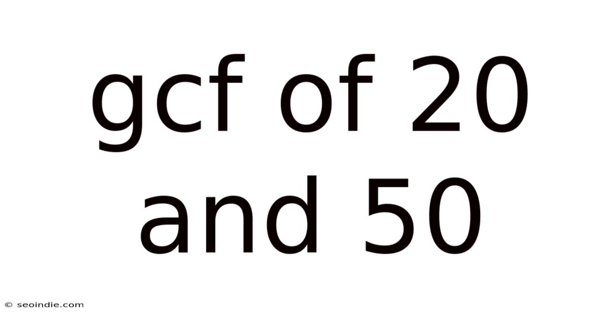 Gcf Of 20 And 50