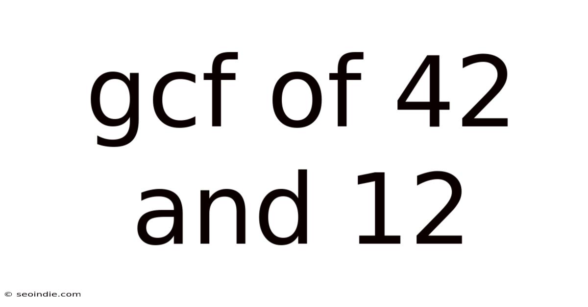 Gcf Of 42 And 12