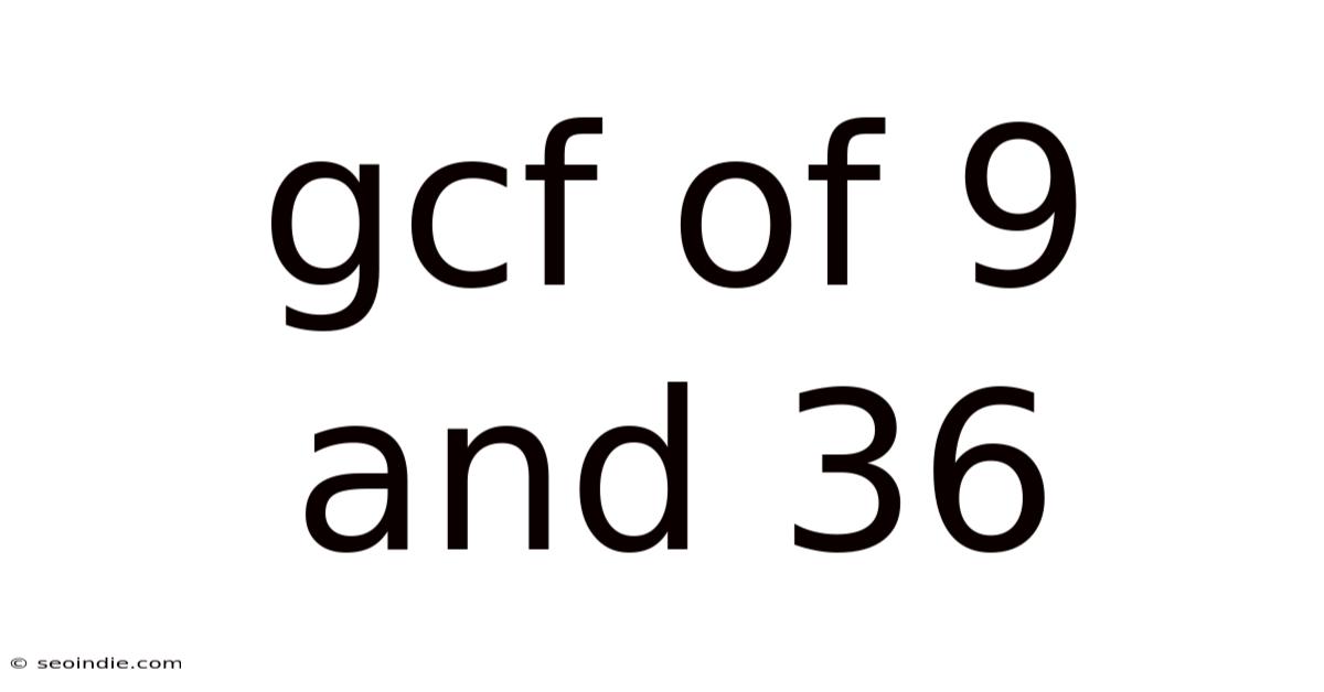 Gcf Of 9 And 36