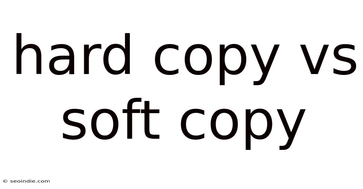 Hard Copy Vs Soft Copy