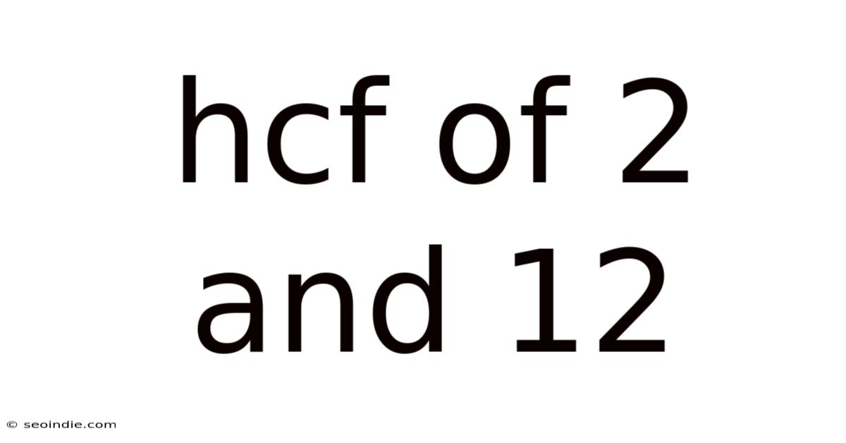 Hcf Of 2 And 12