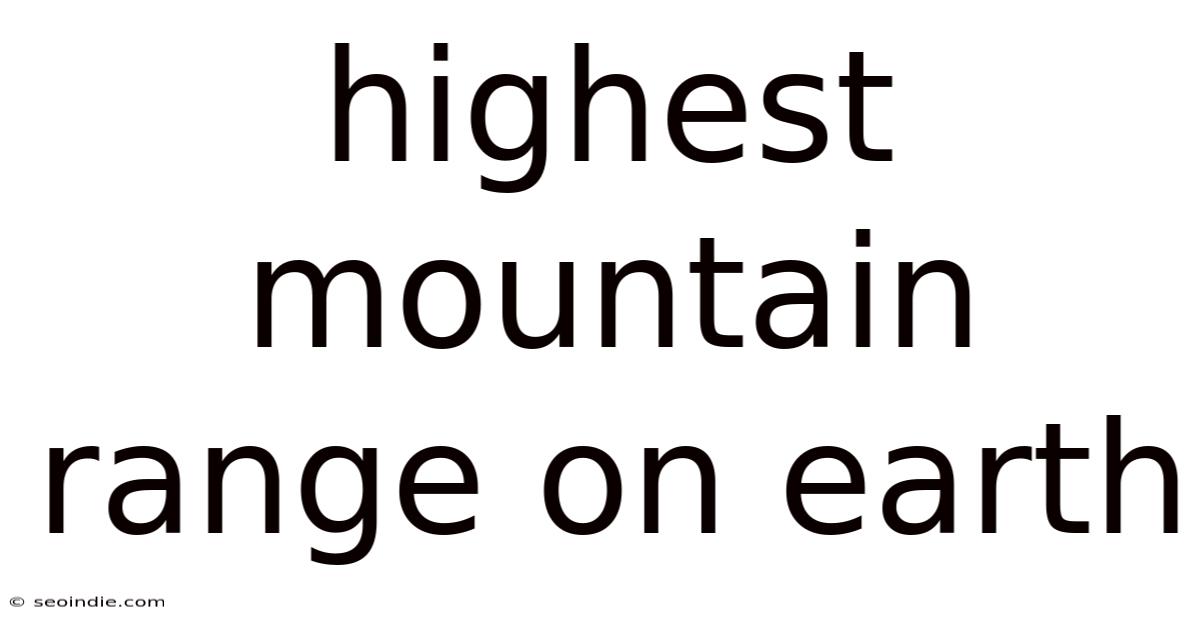 Highest Mountain Range On Earth