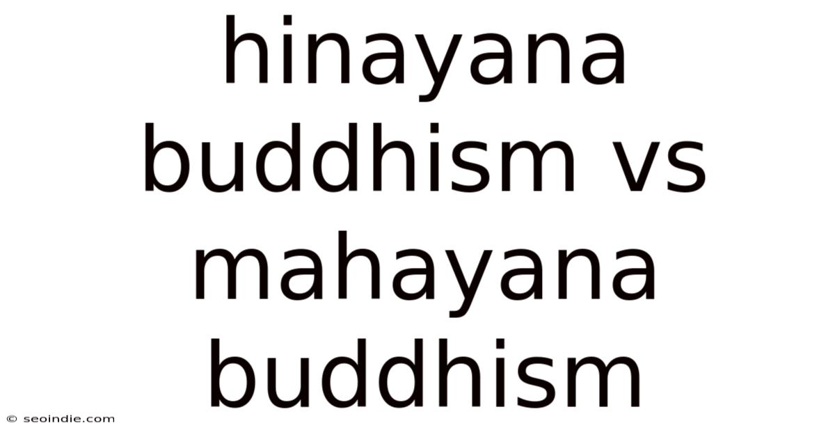Hinayana Buddhism Vs Mahayana Buddhism