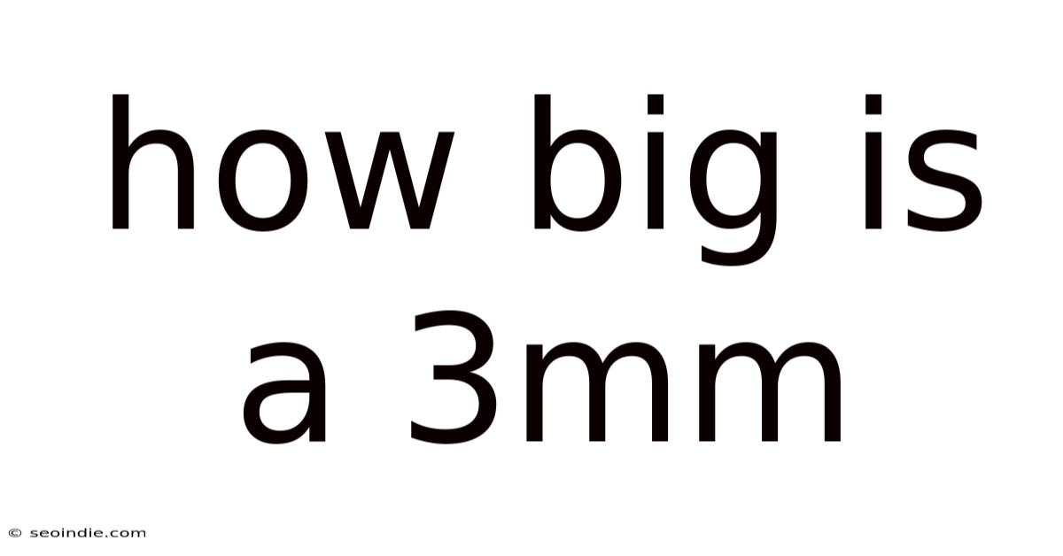 How Big Is A 3mm