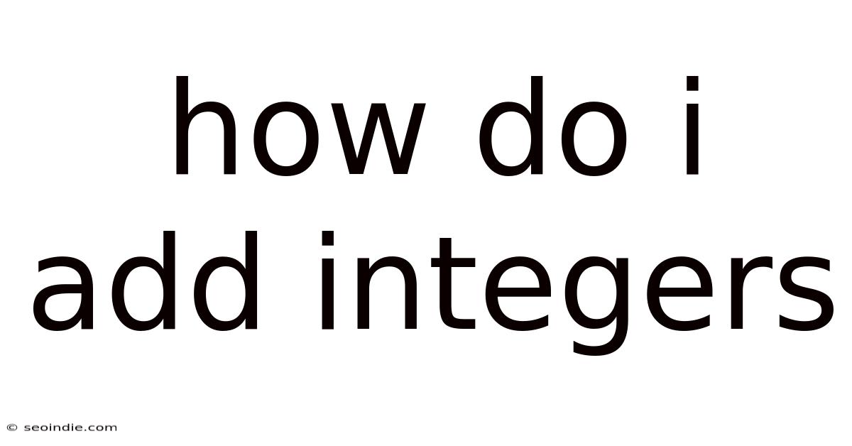 How Do I Add Integers
