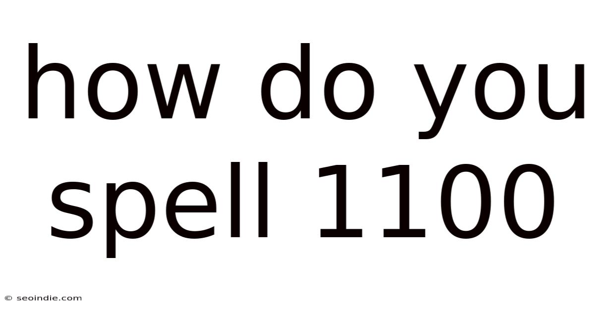 How Do You Spell 1100