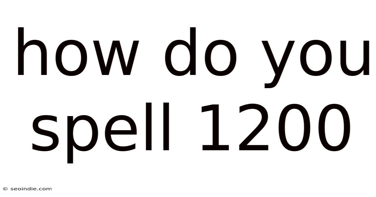 How Do You Spell 1200