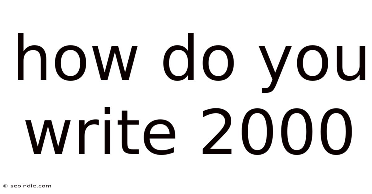 How Do You Write 2000