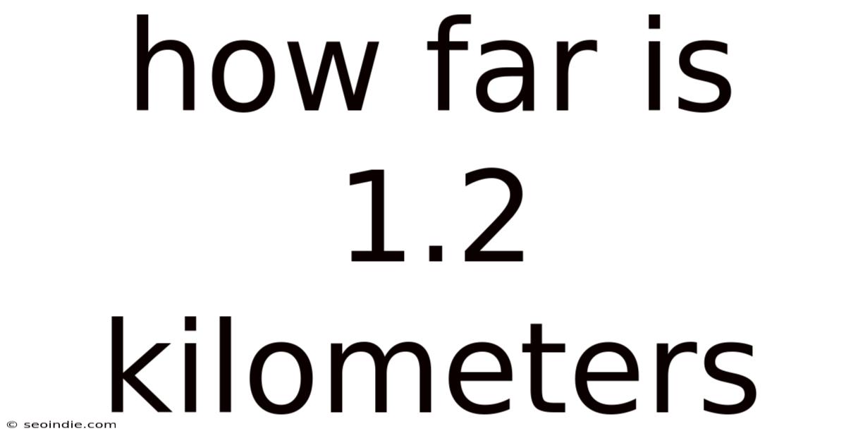 How Far Is 1.2 Kilometers