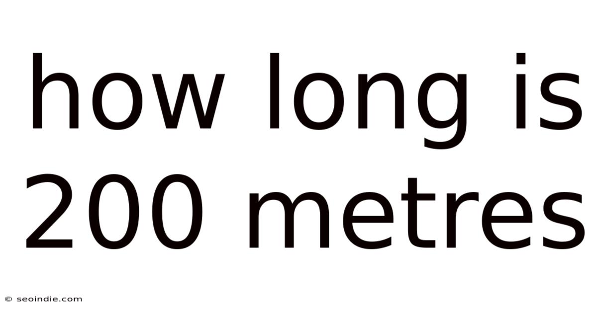 How Long Is 200 Metres