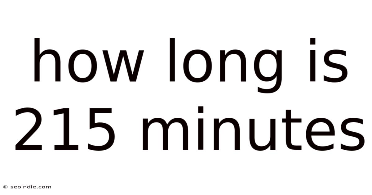 How Long Is 215 Minutes