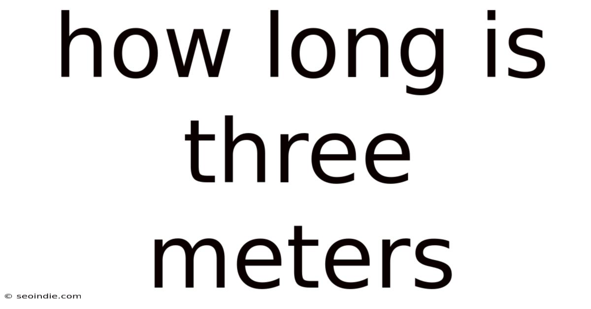 How Long Is Three Meters