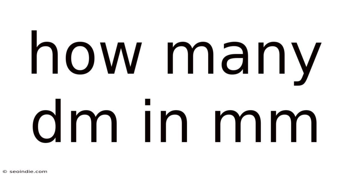How Many Dm In Mm