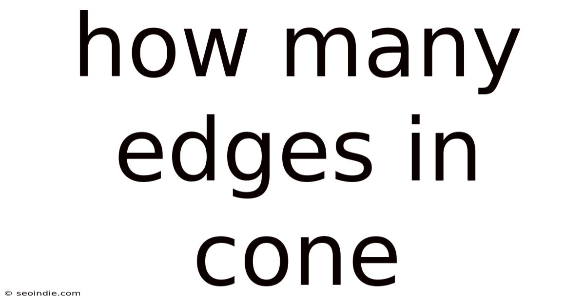 How Many Edges In Cone