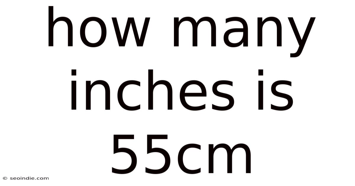 How Many Inches Is 55cm