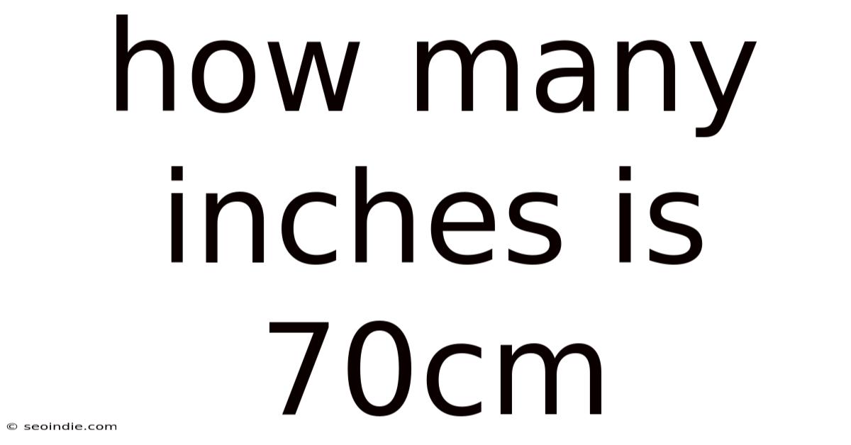 How Many Inches Is 70cm