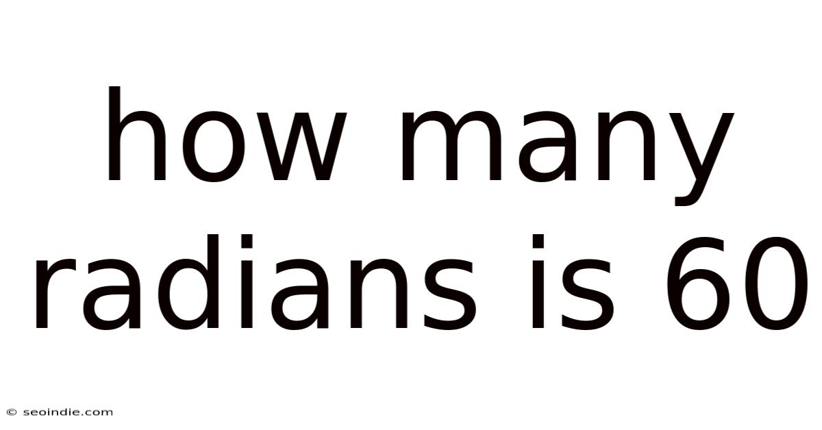 How Many Radians Is 60