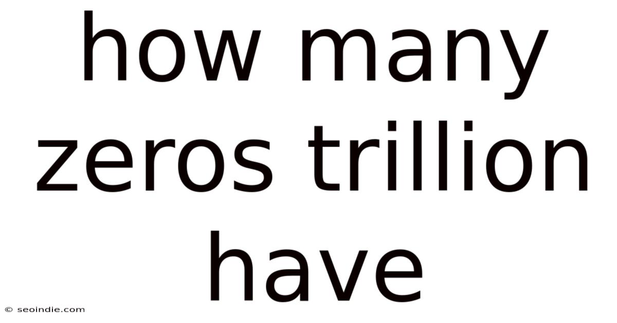 How Many Zeros Trillion Have