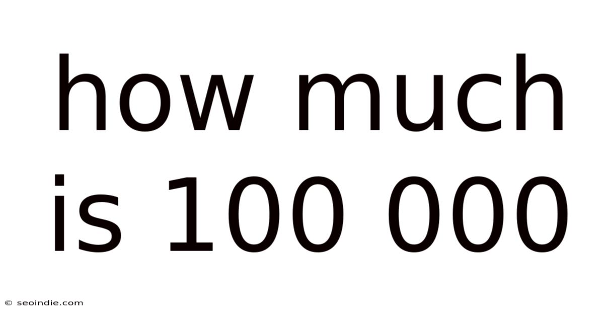 How Much Is 100 000