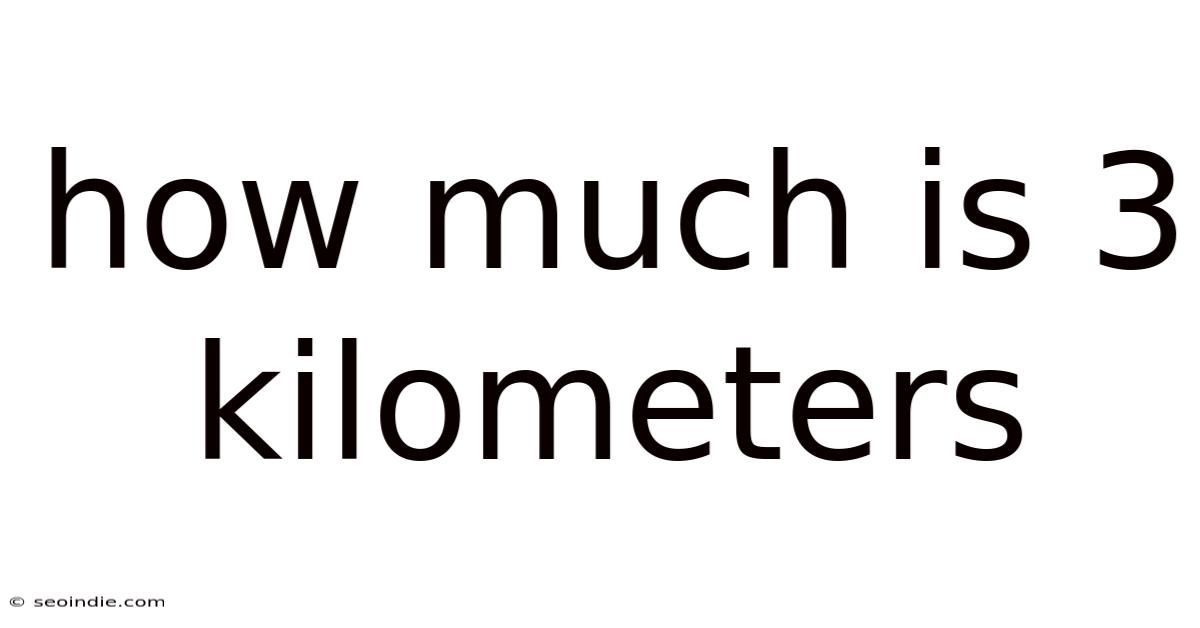 How Much Is 3 Kilometers