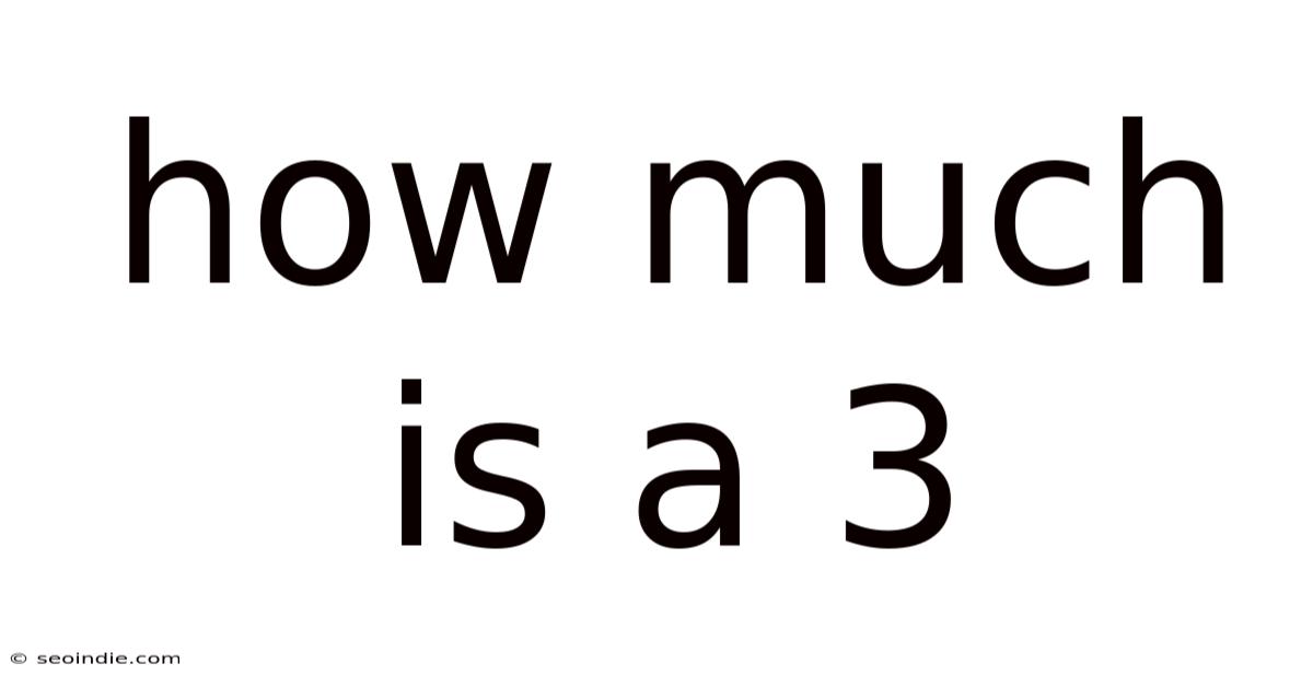 How Much Is A 3