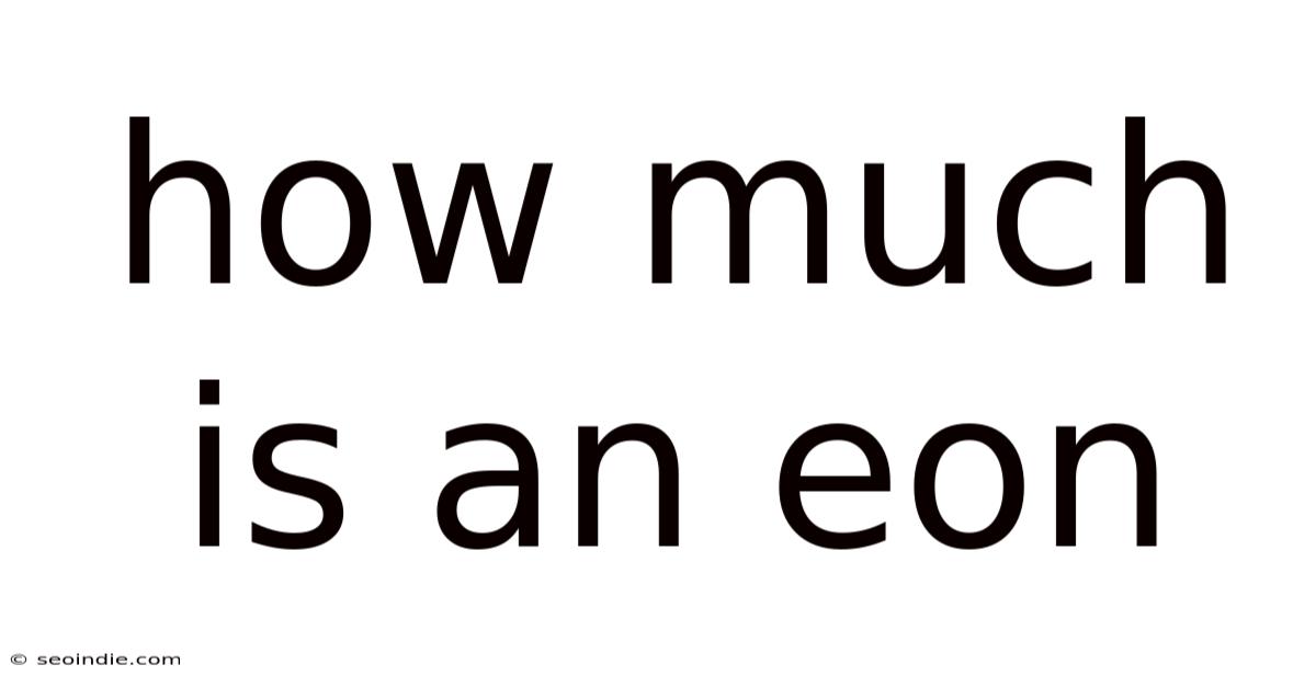 How Much Is An Eon