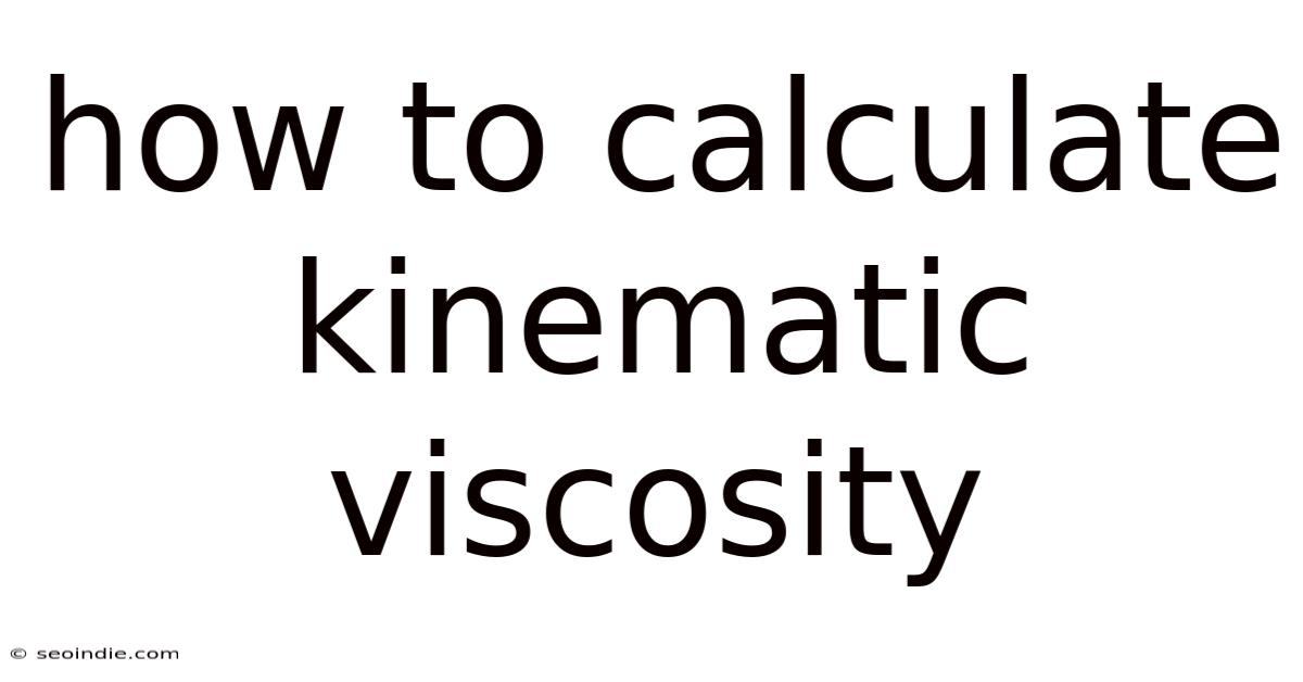 How To Calculate Kinematic Viscosity